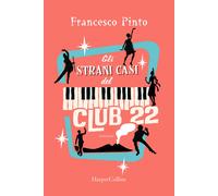 Gli strani casi del Club 22 - Pinto Francesco