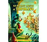 Gli strani mondi di Topolino - Mottura Paolo, Salvagnini Rudy