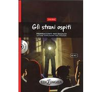 Gli strani ospiti. Letture semplificate per stranieri. Con CD-Audio: Gli strani ospiti. Libro + CD audio (A2/A2+)