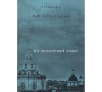 Gli straordinari viaggi di Gustavo Ferret. Nuova ediz.