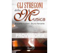 Gli stregoni della musica [Jan 11, 2016] Volterri, Roberto and Ferrante, Bruno