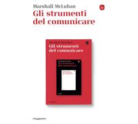 Gli strumenti del comunicare [Paperback] [Aug 01, 2023] McLuhan, Marshall and Ca