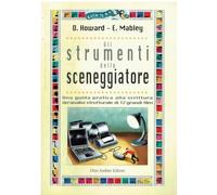 Gli strumenti dello sceneggiatore. Una guida pratica alla scrittura e un'analisi strutturale di 12 grandi film