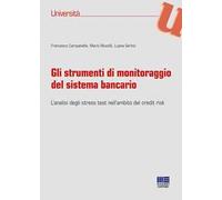 Gli strumenti di monitoraggio del sistema bancario. L'analisi degli stress test nell'ambito del credit risk