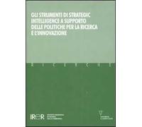 Gli strumenti di strategic intelligence a supporto delle politiche per la ricerca e l'innovazione
