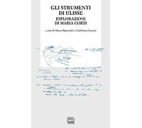 Libri Strumenti Di Ulisse. Esplorazioni Di Maria Corti (Gli)