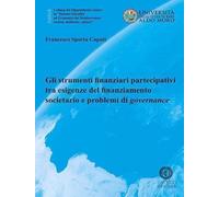 Gli strumenti finanziari partecipativi tra esigenze del finanziamento societario e problemi di governance. Nuova ediz.