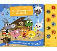 Gli strumenti musicali. Ascolta e cerca. I miei primi libri da ascoltare. Ediz. a colori