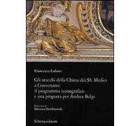 Gli stucchi della chiesa dei SS. Medici a Conversano. Il programma iconografico e una proposta per Andrea Bolgi