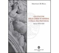 Gli stucchi delle chiese di Messina e della sua provincia (secoli XVII-XIX)