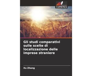Gli studi comparativi sulle scelte di localizzazione delle imprese straniere