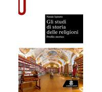 Gli studi di storia delle religioni. Profilo storico - Spineto Natale