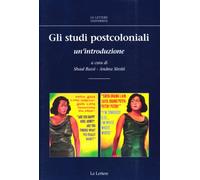 Gli studi post coloniali - Bassi S. (cur.); Sirotti A. (cur.)