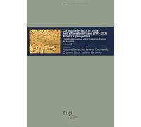 Gli studi slavistici in Italia nell'ultimo trentennio (1991-2021). Bilanci e prospettive. Contributi presentati al 7º Congresso italiano di slavistica (Vol. 2)