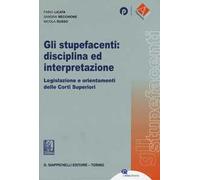 Gli stupefacenti: disciplina ed interpretazione. Legislazione e orientamenti delle Corti Superiori