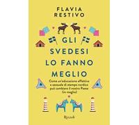 Gli svedesi lo fanno meglio. Come un'educazione affettiva e sessuale di stampo nordico può cambiare il nostro Paese (in meglio)