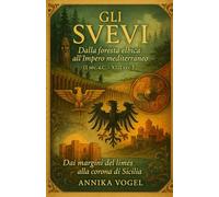 Gli Svevi: Dalla foresta elbica all’Impero mediterraneo (I sec. a.C. - XIII sec.)