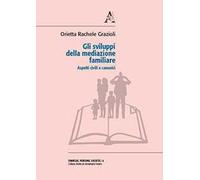 Gli sviluppi della mediazione familiare. Aspetti civili e canonici