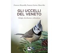 Uccelli Del Veneto - Francesco Mazzavilla e Francesco Scarton e Mauro Bon - 2016