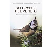 Uccelli Del Veneto - Francesco Mazzavilla e Francesco Scarton e Mauro Bon - 2016