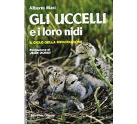 Gli uccelli e i loro nidi. Il ciclo della riproduzione