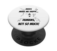 Gli uccelli mi rendono felice... Umani, non tanto! PopSockets PopGrip Adesivo
