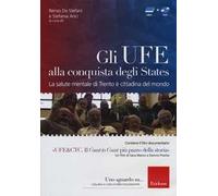 Gli UFE alla conquista degli States. La salute mentale di Trento è cittadina del mondo. Con DVD