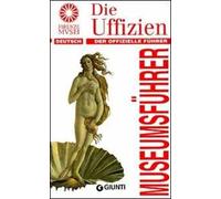 Gli Uffizi. La guida ufficiale. Ediz. tedesca