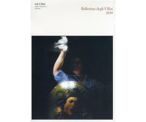 Gli Uffizi. Studi e Ricerche. 22. Bollettino della Galleria degli Uffizi 2010