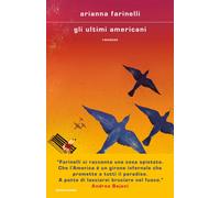 Gli ultimi americani - Farinelli Arianna