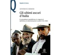 Gli ultimi ascari d’Italia. Il colonialismo repubblicano, le migrazioni dall’Afr