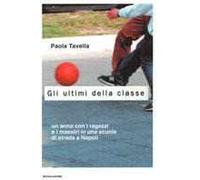 Gli ultimi della classe. Un anno con i ragazzi e i maestri in una scuola di strada a Napoli