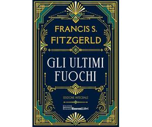 Gli ultimi fuochi. Ediz. integrale
