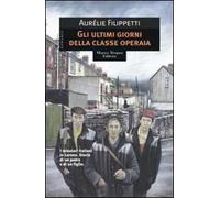 Gli ultimi giorni della classe operaia