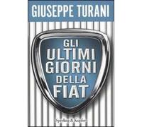 Gli ultimi giorni della Fiat