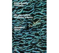 Gli ultimi giorni di Byron e Shelley - 2024 - Quodlibet