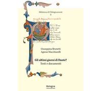 Gli ultimi giorni di Dante? Testi e documenti