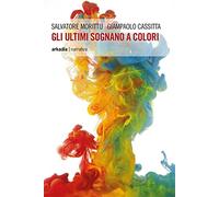 Gli ultimi sognano a colori