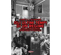Gli ultimi tempi di un regime. Con altri scritti spirituali e politici dell'ulti