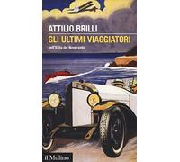 Gli ultimi viaggiatori nell'Italia del Novecento