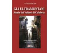 Gli ultramontani. Storia dei valdesi di Calabria