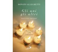 Gli uni, gli altri. Vivere lieti nella comunione