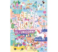 Gli unicorni. Cerca e trova. Ediz. a colori