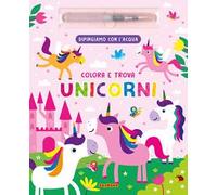 Gli unicorni. Ediz. a colori