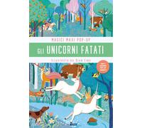 Gli unicorni fatati. Magici maxi pop up. Ediz. illustrata. Con 4 scenari p...