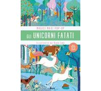 Gli unicorni fatati. Magici maxi pop up. Ediz. illustrata. Con 4 scenari pop-up giganti