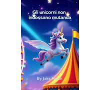 Gli unicorni non indossano mutanda