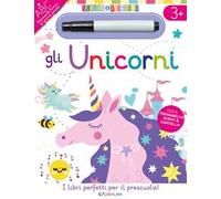 Gli unicorni. Scrivo&riscrivo. Ediz. a colori. Con pennarello