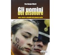 Gli uomini del disonore. Mito, storia e attualità del pianeta mafia. Per la Scuola media. Con espansione online