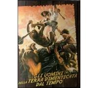 Gli uomini della terra dimenticata dal tempo